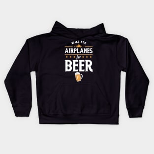 Aircraft Mechanic TShirt Will Fix Airplanes for Beer Kids Hoodie